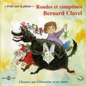 Bernard Clavel - Rondes Et Comptines (Chantées Par Clementine Et Ses Amies)