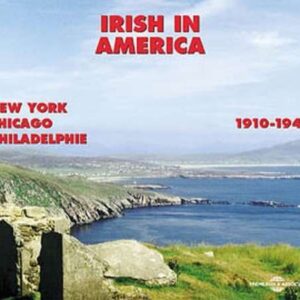 Irish In America - New York-Chicago-Philadelphie 1910-1942