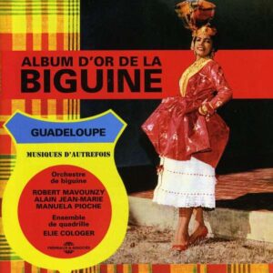 Orchestre Traditionnel De La Guadeloupe - Album D'Or De La Biguine 1966-1972