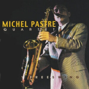 Michel Pastre Quartet - Freeswing