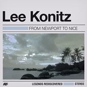 Lee Konitz - From Newport To Nice