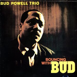 Bud Powel Trio - Bouncing With Bud