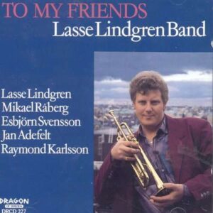 Lasse Lindgren Band - To My Friends