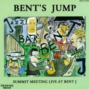Bernt Rosengren - Bent's Jum, Summit Meeting Live At Bent J