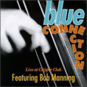 Blue Connection - Live At The Clipper Club