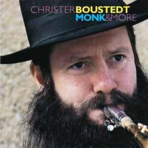 Christer Boustedt Quintet - Monk & More Vol.1