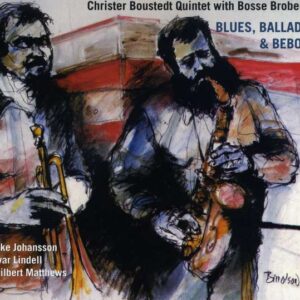 Christer Boustedt - Blues, Ballads & Bebop