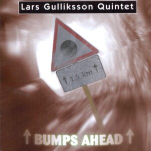 Lars Gulliksson Quintet - Bumps Ahead
