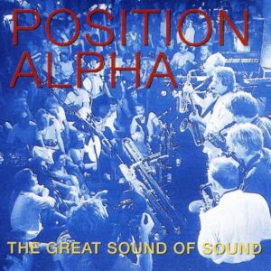 Position Alpha - The Great Sound Of Sound