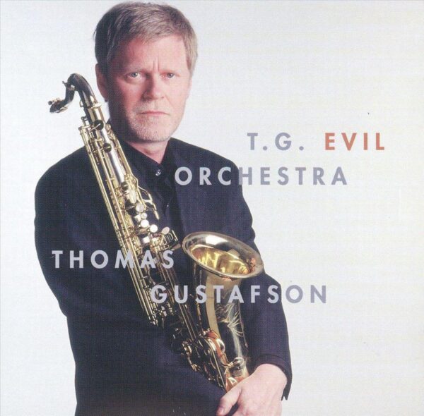 Thomas Gustafson - T.G. Evil Orchestra