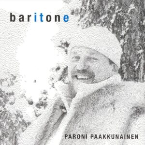 Paroni Paakkunainen - Baritone