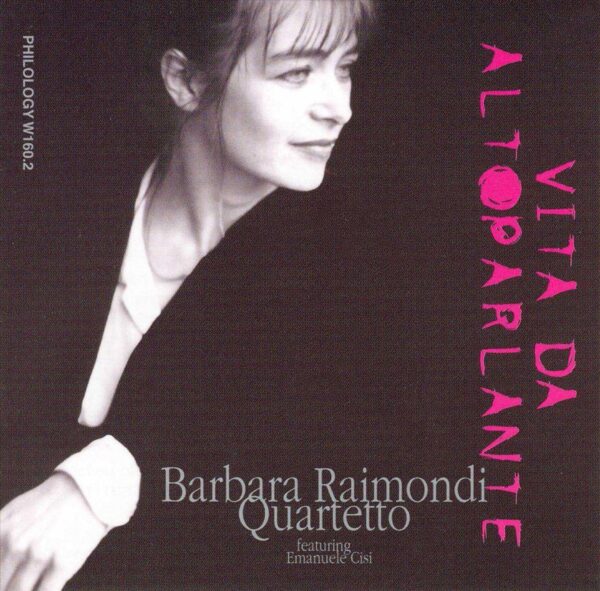 Barbara Raimondi Quartetto - Vita Da Altoparlante