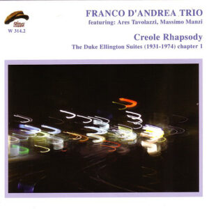 Franco D'Andrea Trio - Creole Rhapsody: The Duke Ellington Suites (1931-1974), Chapter 1