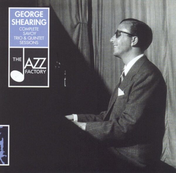 George Shearing Trio & Quintet - Complete Savoy & MGM Years