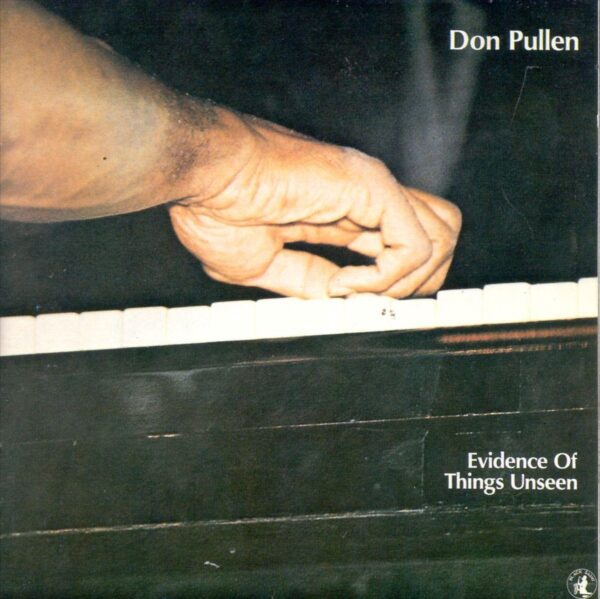 Don Pullen - Evidence Of Things Unseen