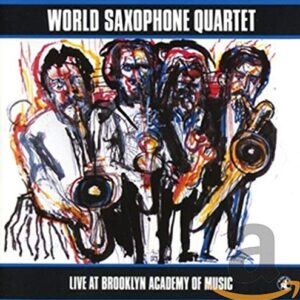 World Saxophone Quartet - Live At Brooklyn Academy Of Music