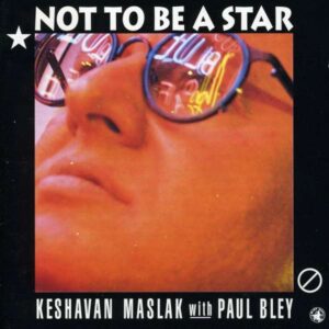 Keshavan Maslak - Not To Be A Star