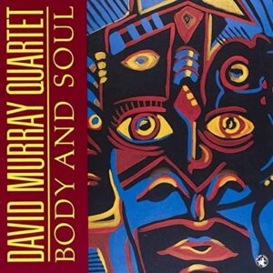 David Murray Quartet - Body And Soul