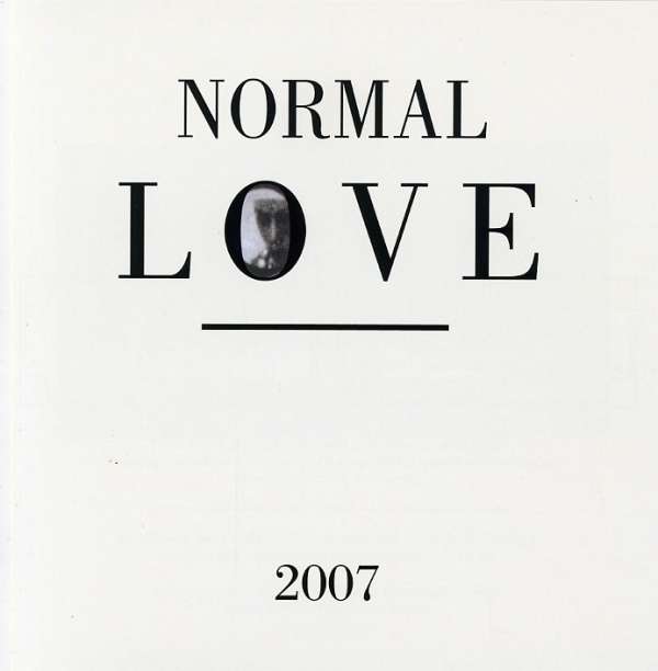 Normal Love - 2007