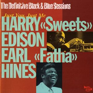 Harry Edison - Just You, Just Me: The Definitive Black & Blue Sessions