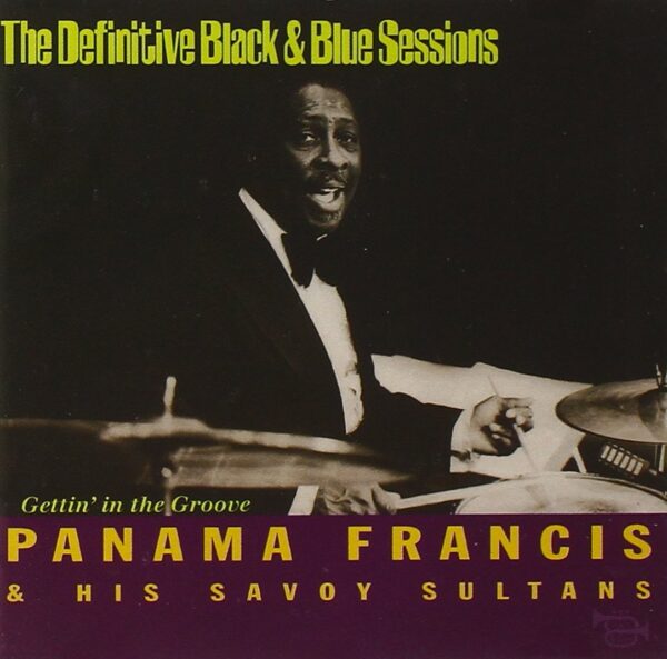 Panama Francis & His Savoy Sultans - Gettin' In The Groove