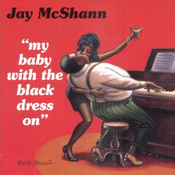 Jay McShann - My Baby With The Black Dress On