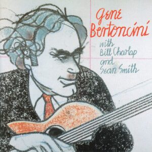 Gene Bertoncini - With Bill Charlap And Sean Smith
