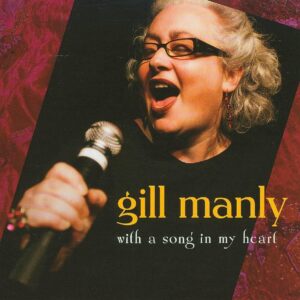 Gill Manly - With A Song In My Heart
