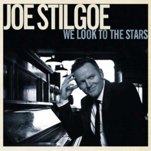 Joe Stilgoe - We Look To The Stars