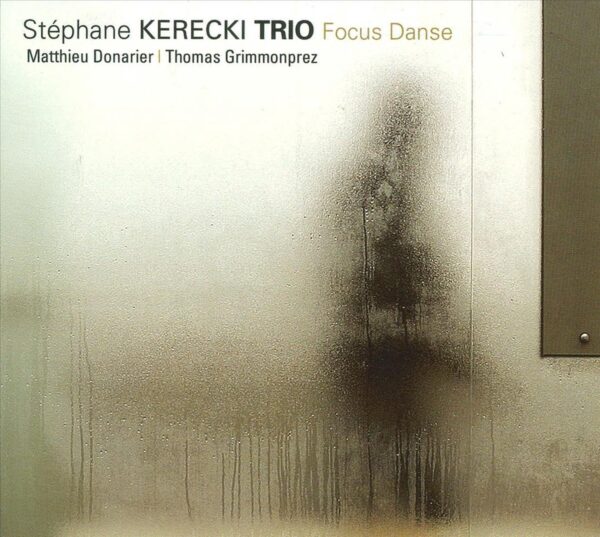 Stephane Kerecki Trio - Focus Dance