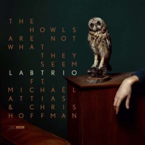 Labtrio - The Howls Are Not What They Seem