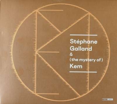 Stephane Galland & (the mystery of) Kem