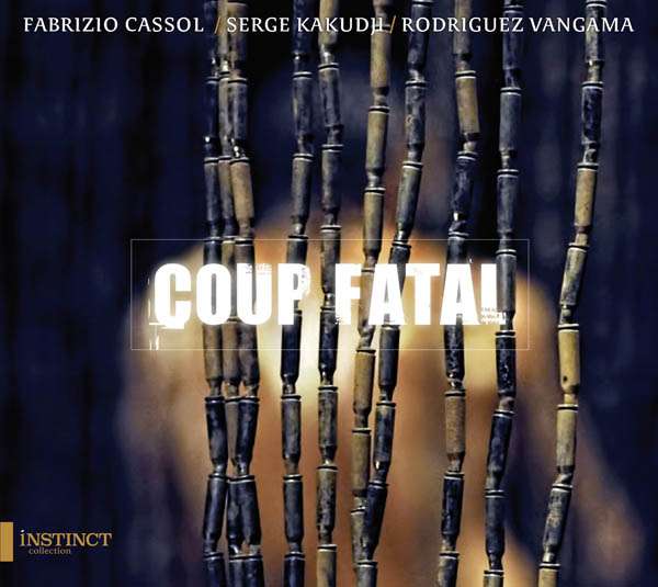 Fabrizio Cassol  - Coup Fatal