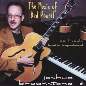 Joshua Breakstone Trio - The Music Of Bud Powell