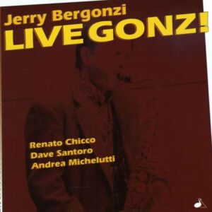 Jerry Bergonzi Quartet - Live Gonz!