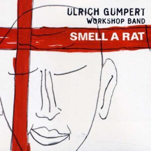 Ulrich Gumpert Workshop Band - Smell A Rat