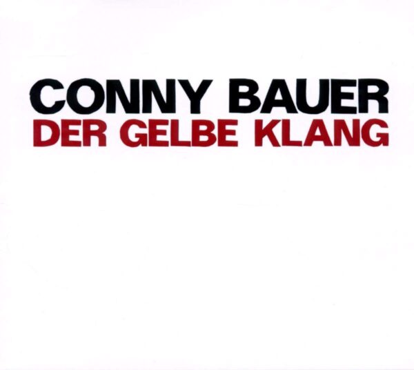 Conny Bauer - Der Gelbe Klang