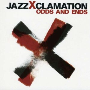 Jazz X Clamation - Odds End Ends
