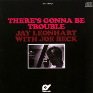 Jay Leonhart - There's Gonna Be Trouble