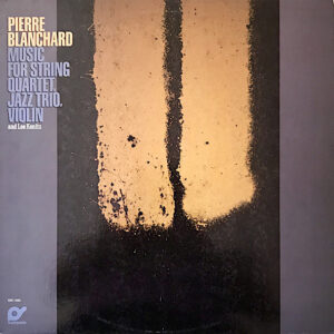 Pierre Blanchard - Music For String Quartet