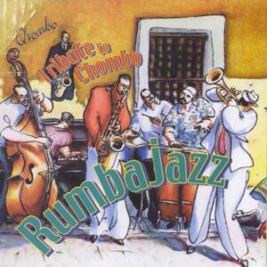 Jerry Gonzalez - Tribute To Chombo - Rumba Jazz