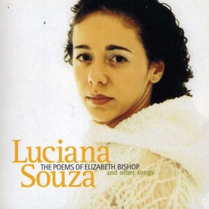 Luciana Souza - The Poems Of Elizabeth Bishop