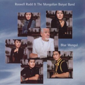 Roswell Rudd & The Mongolian Buryat Band - Blue Mongol