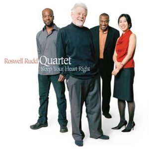 Roswell Rudd Quartet - Keep Your Heart Right