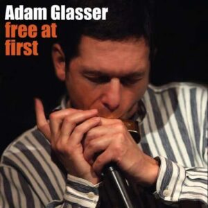 Adam Glasser - Free At First