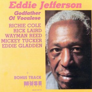 Eddie Jefferson - Godfather Of Vocalese