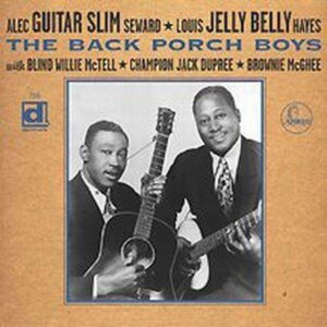 Guitar Slim Seward & Jelly Belly Hayes - The Back Porch Boys