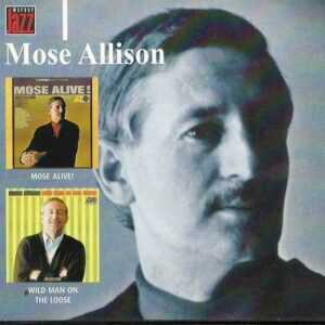 Mose Allison - Mose Alive! / Wild Man On The Loose