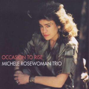 Michele Rosewoman Trio - Occasion To Rise