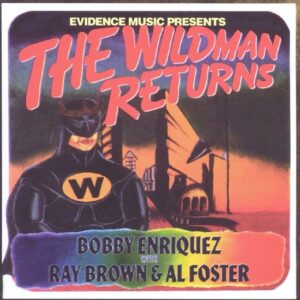 Bobby Enriquez - The Wildman Returns